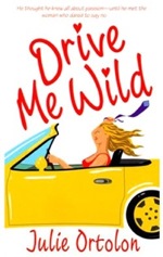 Drive Me Wild by Julie Ortolon